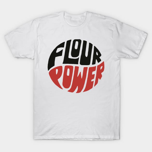 Flour Power ))(( Cooking Baking Flower Power Hippie Parody T-Shirt by darklordpug